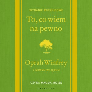 Praktyczna edukacja, samodoskonalenie, motywacja: To, co wiem na pewno – audiobook