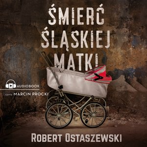 Śmierć śląskiej matki – audiobook