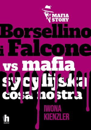 Mafia story: Borsellino i Falcone versus mafia sycylijska cosa nostra – ebook