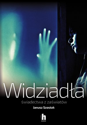 Widziadła świadectwa z zaświatów – ebook