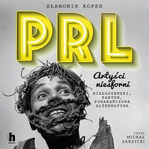 PRL Artyści niesforni &ndash; audiobook
