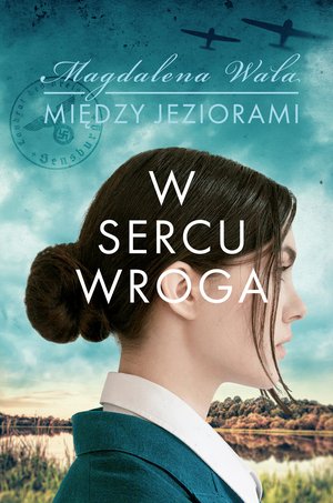 Między jeziorami Tom 1: W sercu wroga – ebook