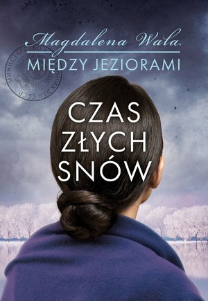 Między jeziorami Tom 2: Czas złych snów – ebook