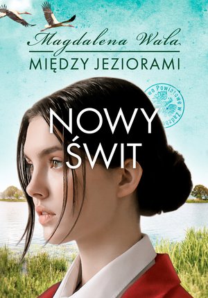 Między jeziorami Tom 3: Nowy świt – ebook