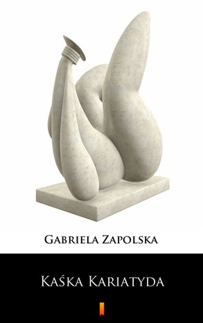 Kaśka Kariatyda – ebook