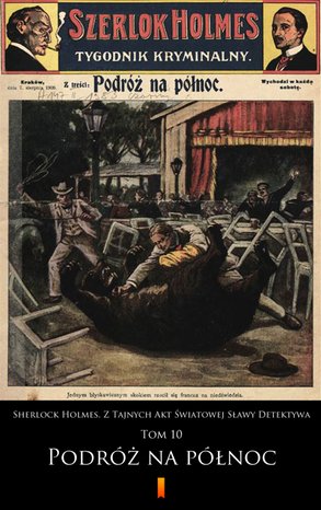 Sherlock Holmes. Z Tajnych Akt Światowej Sławy Detektywa Tom 10 – ebook