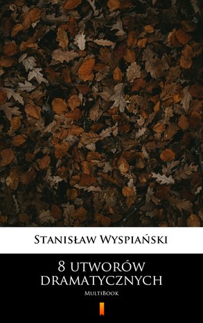 8 utworów dramatycznych – ebook