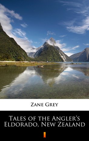 Tales of the Angler’s Eldorado, New Zealand – ebook