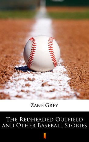 The Redheaded Outfield and Other Baseball Stories – ebook
