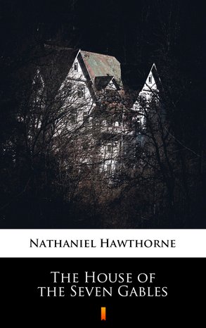 The House of the Seven Gables – ebook