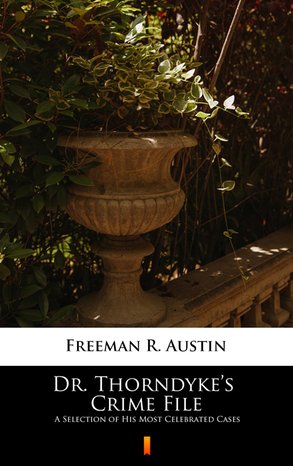 Dr. Thorndyke’s Crime File – ebook