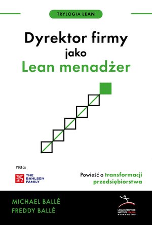 Trylogia Lean 2: Dyrektor firmy jako Lean menadżer, nowe wydanie – ebook
