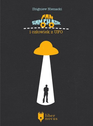 Pan Samochodzik Tom 12: Pan Samochodzik i człowiek z UFO – ebook