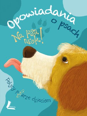 Na psa urok - opowiadania o psach – ebook