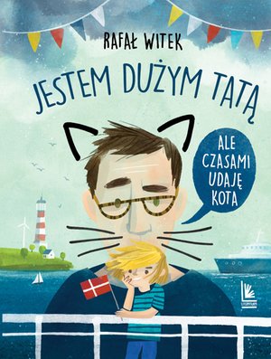 Jestem dużym tatą,ale czasami udaję kota – ebook