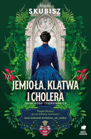 Jemioła, klątwa i cholera. Saga rodu Tyszkowskich – ebook