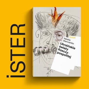 ISTER: Ukraińskie światy Rzeczypospolitej – ebook