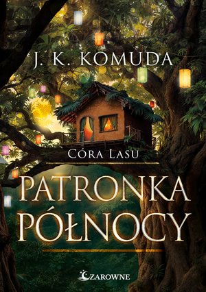 Córa lasu Tom 4: Patronka północy. Córa Lasu. – ebook