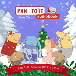 Pan Toti i świąteczne życzenie – audiobook