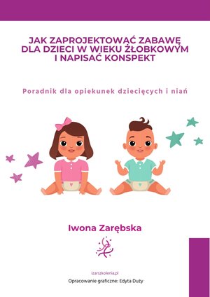 Jak zaprojektować zabawę dla dzieci w wieku żłobkowym i napisać konspekt – ebook