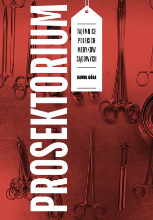 Prosektorium. Tajemnice polskich medyków sądowych – ebook