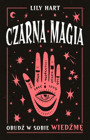 Czarna magia. Obudź w sobie wiedźmę – ebook