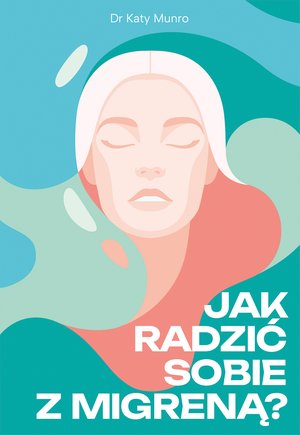 Jak radzić sobie z migreną – ebook