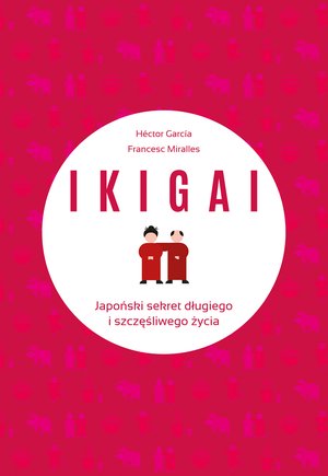 IKIGAI. Japoński sekret długiego i szczęśliwego życia – ebook