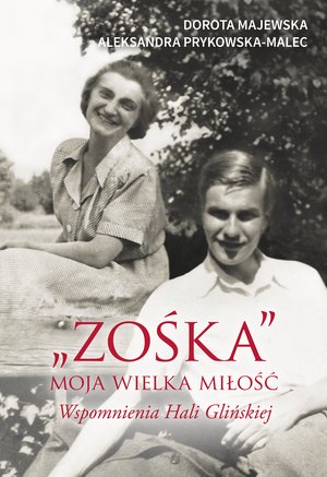 "Zośka" - moja wielka miłość. Wspomnienia Hali Glińskiej – ebook