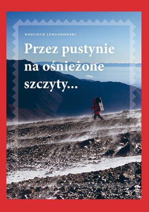 Przez pustynie na ośnieżone szczyty – ebook