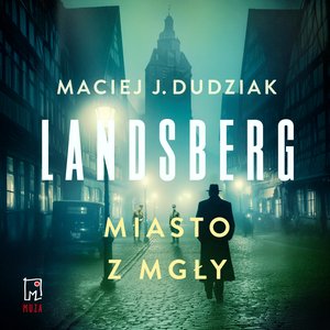 Kryminał, sensacja, thriller: Landsberg. Miasto z mgły &ndash; audiobook