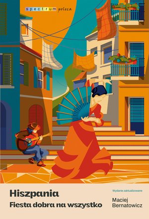 Hiszpania. Fiesta dobra na wszystko – ebook