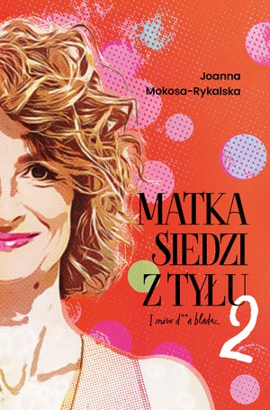 Matka siedzi z tyłu 2. I znów d**a blada – ebook