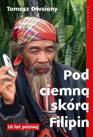 Pod ciemną sk&oacute;rą Filipin. 10 lat p&oacute;źniej &ndash; ebook