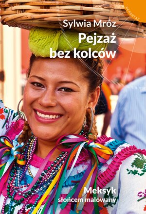 Pejzaż bez kolców. Meksyk słońcem malowany – ebook