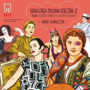 Brakująca połowa dziej&oacute;w 2. Nowa historia kobiet na ziemiach polskich &ndash; audiobook