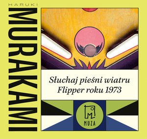 Słuchaj pieśni wiatru / Flipper roku 1973 – audiobook