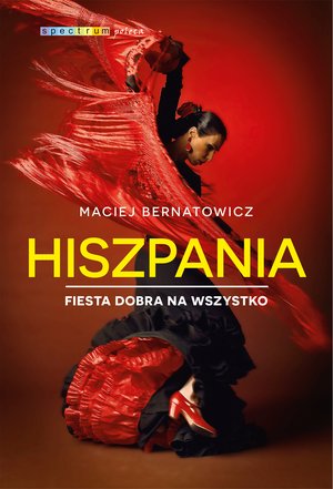 Hiszpania. Fiesta dobra na wszystko – ebook