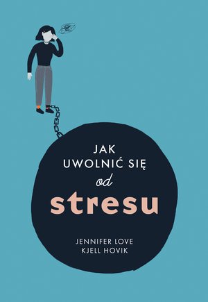 Jak uwolnic się od stresu – ebook