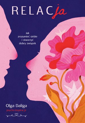 Relacja. Jak zrozumieć siebie i stworzyć dobry związek – ebook