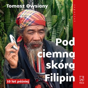 Pod ciemną sk&oacute;rą Filipin. 10 lat p&oacute;źniej &ndash; audiobook