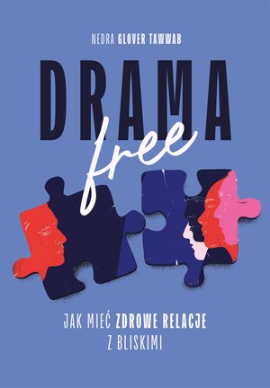 Drama Free. Jak mieć zdrowe relacje z bliskimi – ebook