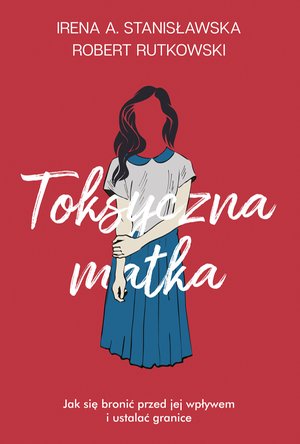 Toksyczna matka – ebook