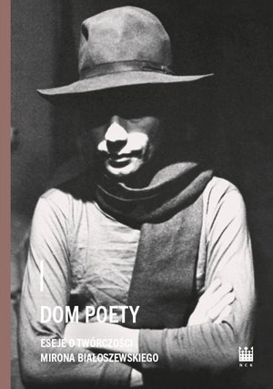 Dom Poety. Eseje o twórczości Mirona Białoszewskiego – ebook