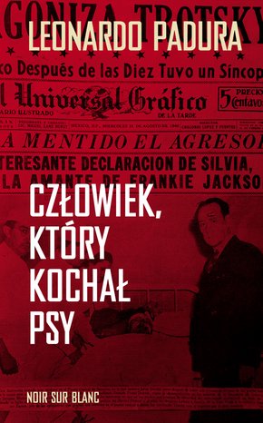 Człowiek, kt&oacute;ry kochał psy &ndash; ebook