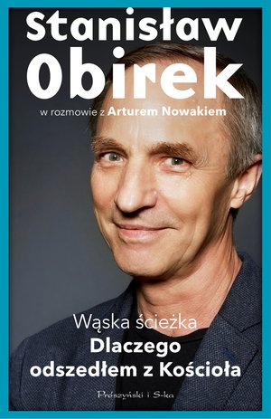 Wąska ścieżka. Dlaczego odszedłem z Kościoła &ndash; ebook