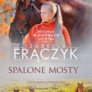 Stajnia w Pieńkach Tom 2: Spalone mosty – audiobook
