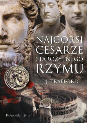 Najgorsi cesarze starożytnego Rzymu – ebook