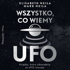 Wszystko, co wiemy o UFO – audiobook
