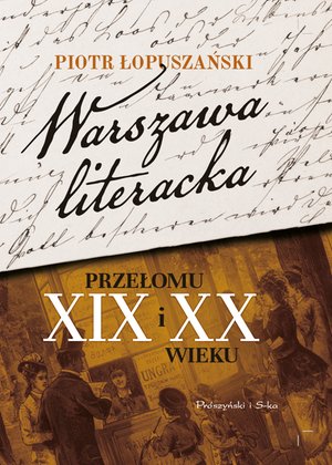 Warszawa literacka przełomu XIX i XX wieku – ebook